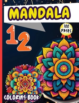 Peter. Mandala 12 Coloring Book - Stress Relieving Mandala Designs for Adults Relaxation. Peter Strul, 2024.