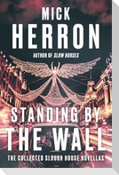 Standing by the Wall: The Collected Slough House Novellas