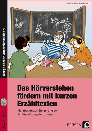 Zeitz, Felicitas / Florian Zeitz. Das Hörverstehen fördern mit kurzen Erzähltexten - Materialien zur Steigerung der Schlüsselkompetenz Hören (5. und 6. Klasse). Persen Verlag i.d. AAP, 2022.