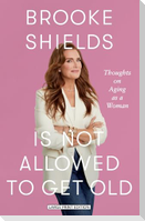 Brooke Shields Is Not Allowed to Get Old