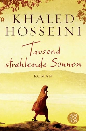Hosseini, Khaled. Tausend strahlende Sonnen. FISCHER Taschenbuch, 2014.