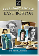 Legendary Locals of East Boston