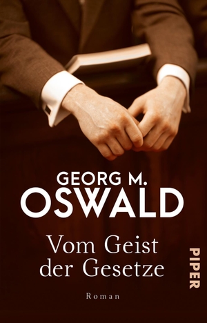 Oswald, Georg M.. Vom Geist der Gesetze - Roman. Piper Verlag GmbH, 2020.