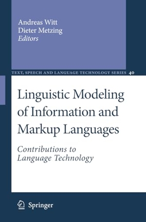 Metzing, Dieter / Andreas Witt (Hrsg.). Linguistic Modeling of Information and Markup Languages - Contributions to Language Technology. Springer Netherlands, 2012.