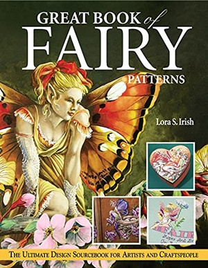 Irish, Lora S. Great Book of Fairy Patterns - The Ultimate Design Sourcebook for Artists and Craftspeople. Fox Chapel Publishing, 2004.