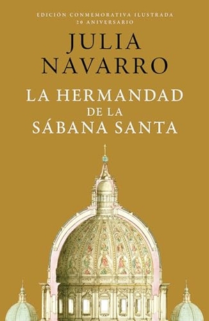 Navarro, Julia. La Hermandad de la Sábana Santa (Edición Conmemorativa) / The Brotherhood of the Holy Shroud. Prh Grupo Editorial, 2024.