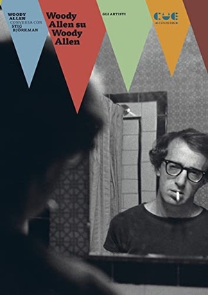 Allen, Woody / Stig Björkman. Woody Allen su Woody Allen. Cue Press, 2022.