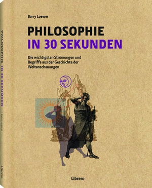 Loewer, Barry (Hrsg.). Philosophie in 30 Sekunden - Die wichtigsten Strömungen aus der Geschichte der Weltanschauungen. Librero b.v., 2014.