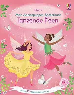 Watt, Fiona. Mein Anziehpuppen-Stickerbuch: Tanzende Feen - über 300 Sticker, davon viele mit Glitzer. Usborne Verlag, 2021.