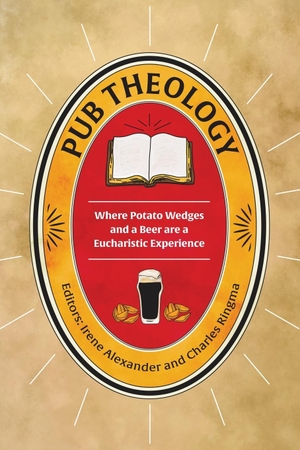 Alexander, Irene (Hrsg.). Pub Theology - Where potato wedges and a beer are a eucharistic experience. Piquant Editions, 2021.