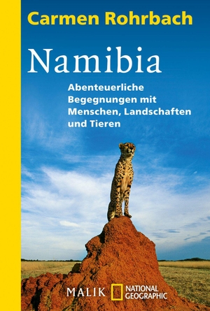 Rohrbach, Carmen. Namibia - Abenteuerliche Begegnungen mit Menschen. Piper Verlag GmbH, 2009.