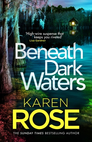 Rose, Karen. Beneath Dark Waters. Headline, 2023.