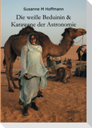 Die weiße Beduinin & Karawane der Astronomie