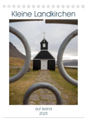Kleine Landkirchen auf Island (Tischkalender 2025 DIN A5 hoch), CALVENDO Monatskalender
