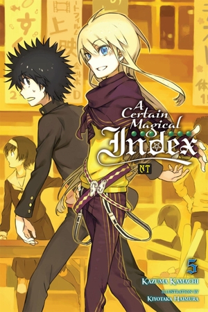 Kamachi, Kazuma. A Certain Magical Index Nt, Vol. 5 (Light Novel) - Volume 5. Yen Press, 2025.