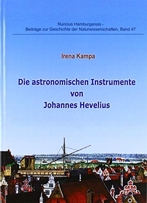 Kampa, Irena. Die astronomischen Instrumente von Johannes Hevelius. tredition, 2018.