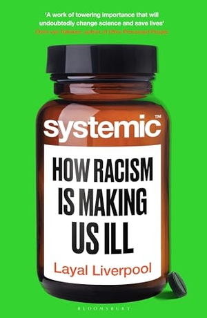Liverpool, Layal. Systemic - How Racism Harms Health - and What We Can Do About It. Bloomsbury Publishing plc, 2024.