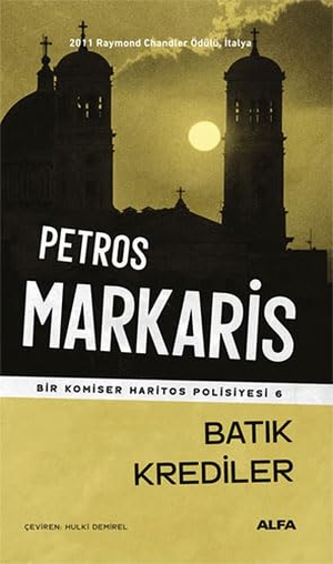 Markaris, Petros. Batik Krediler. Alfa Basim Yayim Dagitim, 2023.