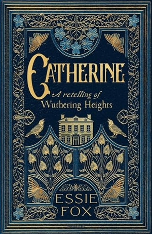 Fox, Essie. Catherine - A Retelling of Wuthering Heights. Simon & Schuster UK Ltd, 2026.
