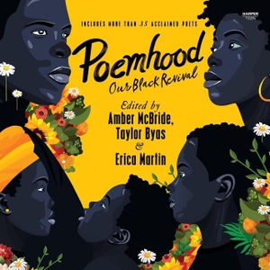 Martin, Erica / Byas, Taylor et al. Poemhood: Our Black Revival - History, Folklore & the Black Experience: A Young Adult Poetry Anthology. HarperCollins, 2024.