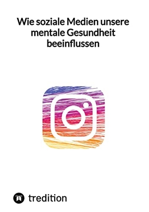 Jaltas. Wie soziale Medien unsere mentale Gesundheit beeinflussen. tredition, 2023.