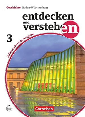 Berger-V. D. Heide, Thomas / Mittelstädt, Ulrich et al. Entdecken und verstehen Band 3: 9./10. Schuljahr - Differenzierende Ausgabe Baden-Württemberg - Vom Europa der Zwischenkriegszeit bis zur Gegenwart. Schülerbuch. Cornelsen Verlag GmbH, 2018.