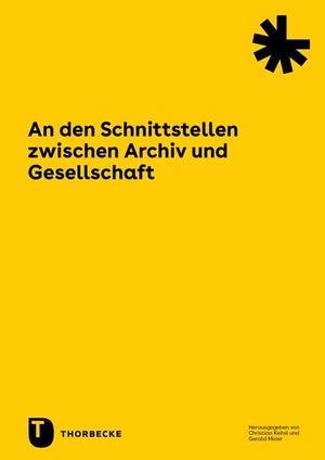 Keitel, Christian / Gerald Maier (Hrsg.). An den Schnittstellen zwischen Archiv und Gesellschaft. Thorbecke Jan Verlag, 2024.