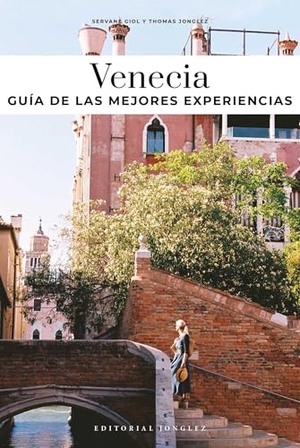 Giol, Servane / Thomas Jonglez. Venecia - La Otra Guía. Jonglez Publishing, 2026.
