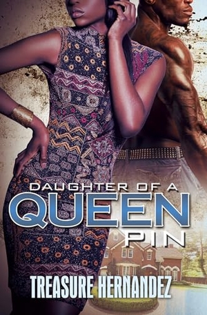 Hernandez, Treasure. Daughter of a Queen Pin. Kensington Publishing Corporation, 2022.
