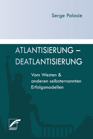 Palasie, Serge. Atlantisierung - Deatlantisierung - Vom Westen und anderen selbsternannten Erfolgsmodellen. Unrast Verlag, 2026.