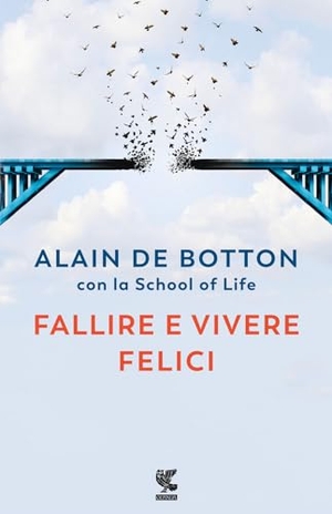 Botton, Alain de. Fallire e vivere felici. Guanda, 2024.