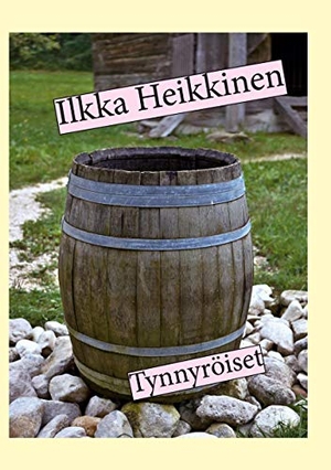 Heikkinen, Ilkka. Tynnyröiset. Books on Demand, 2021.