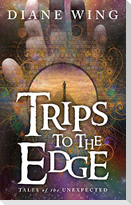 Trips to the Edge