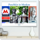 Puschkin in Moskau - Der Dichter und seine Stadt (Premium, hochwertiger DIN A2 Wandkalender 2023, Kunstdruck in Hochglanz)