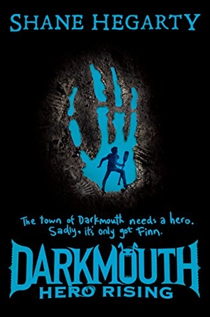 Hegarty, Shane. Darkmouth: Hero Rising. HarperCollins, 2018.