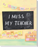I Miss My Teacher