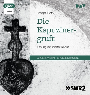 Roth, Joseph. Die Kapuzinergruft - Lesung mit Walter Kohut. Audio Verlag Der GmbH, 2021.