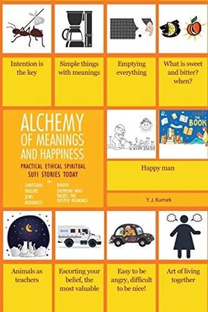 Kumek. Alchemy of Meanings and Happiness - Practical Ethical Spiritual Stories Today. Kendall Hunt Publishing, 2018.