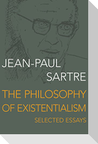The Philosophy of Existentialism: Selected Essays