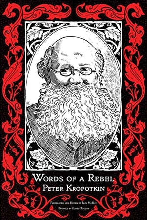 Kropotkin, Peter. Words of a Rebel. PM Press, 2022.