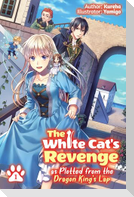 The White Cat's Revenge as Plotted from the Dragon King's Lap: Volume 1 (Light Novel)