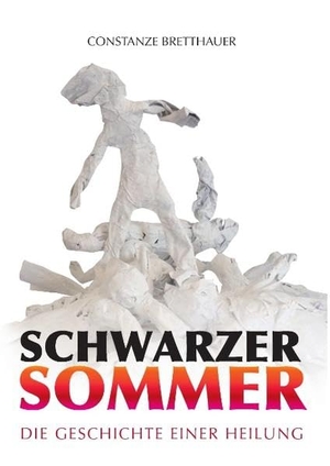 Bretthauer, Constanze. Schwarzer Sommer - Die Geschichte einer Heilung. Books on Demand, 2015.
