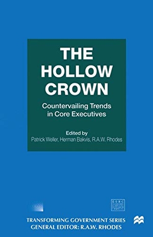 Bakvis, Herman / Patrick Weller et al (Hrsg.). The Hollow Crown - Countervailing Trends in Core Executives. Palgrave Macmillan UK, 1997.