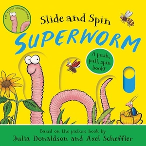 Donaldson, Julia. Superworm - Slide and Spin. Scholastic Ltd., 2026.