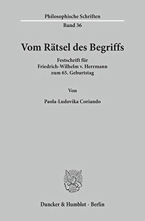 Coriando, Paola-Ludovika (Hrsg.). Vom Rätsel des Begriffs. - Festschrift für Friedrich-Wilhelm v. Herrmann zum 65. Geburtstag.. Duncker & Humblot, 1999.