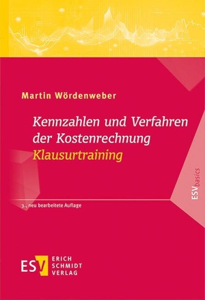 Wördenweber, Martin. Kennzahlen und Verfahren der Kostenrechnung - Klausurtraining. Schmidt, Erich Verlag, 2026.