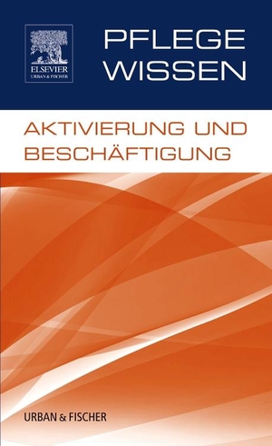 PflegeWissen, Aktivierung und Beschäftigung. Urban & Fischer/Elsevier, 2013.
