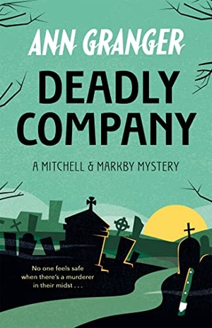 Granger, Ann. Deadly Company (Mitchell & Markby 16). Headline Publishing Group, 2022.