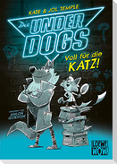 Die Underdogs (Band 1) - Voll für die Katz!