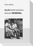Alles bleibt bestehen wie ein Denkmal